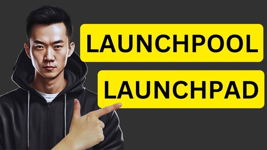 What is the Difference between Binance Launchpad and Binance Launchpool